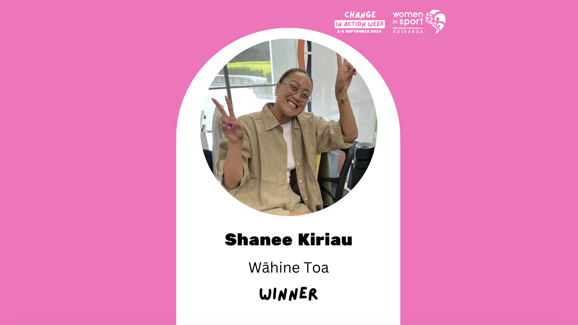 Change in Action Week - Wāhine Toa Winner - Shanee Kiriau